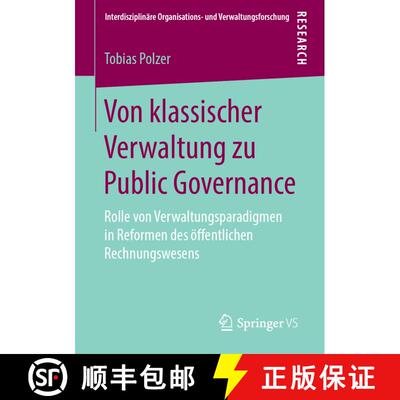【3-4周达】Von klassischer Verwaltung zu Public Governance : Rolle von Verwaltungsparadigmen in Refor... [9783658249939]