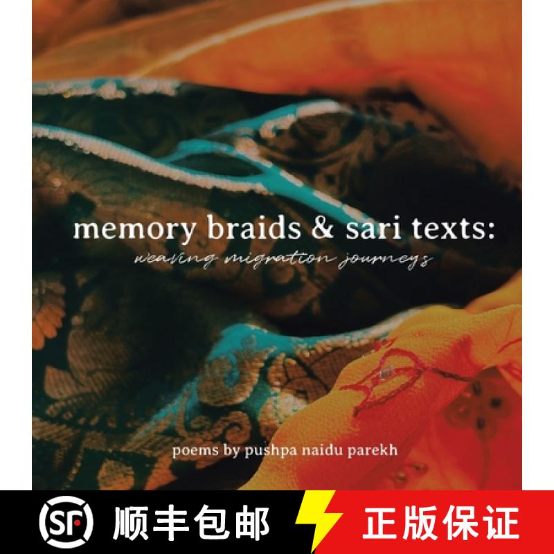 【3-4周达】Memory Braids and Sari Texts: Weaving Migration Journeys [9781665745819]