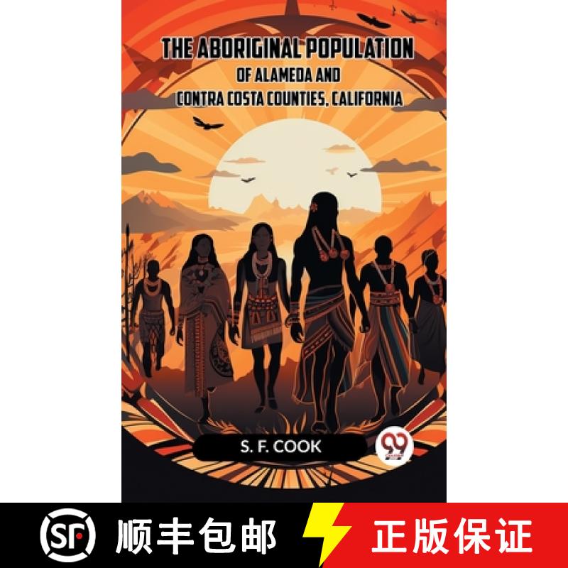 【3-4周达】The Aboriginal Population Of Alameda And Contra Costa Counties, California [9789359957562]