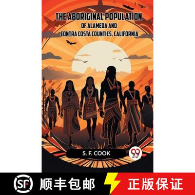 【3-4周达】The Aboriginal Population Of Alameda And Contra Costa Counties, California [9789359957562]
