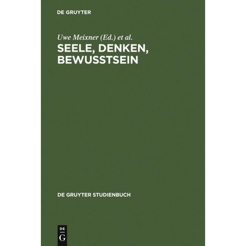 【4周达】Seele, Denken, Bewusstsein: Zur Geschichte der Philosophie des Geistes [9783110174052] 书籍/杂志/报纸 进口教材/考试类/工具书类原版书 原图主图