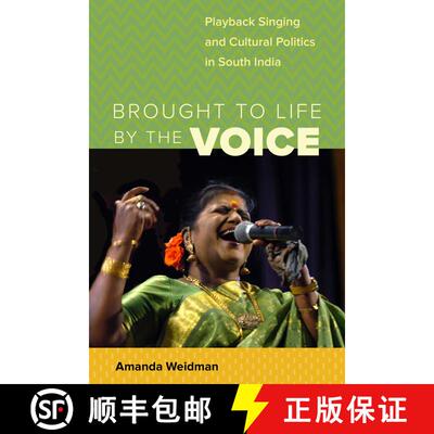 【3-4周达】Brought to Life by the Voice – Playback Singing and Cultural  Politics in South India (Fi... [9780520377066]