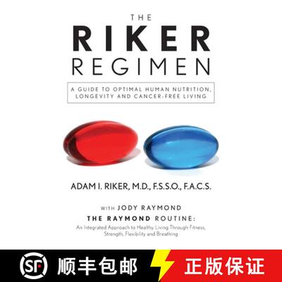 【3-4周达】The Riker Regimen: A Guide to Optimal Human Nutrition, Longevity, and Cancer-Free Living [9798822918634]