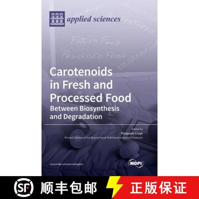 【2-3周达】Carotenoids in Fresh and Processed Food: Between Biosynthesis and Degradation [9783036538174]