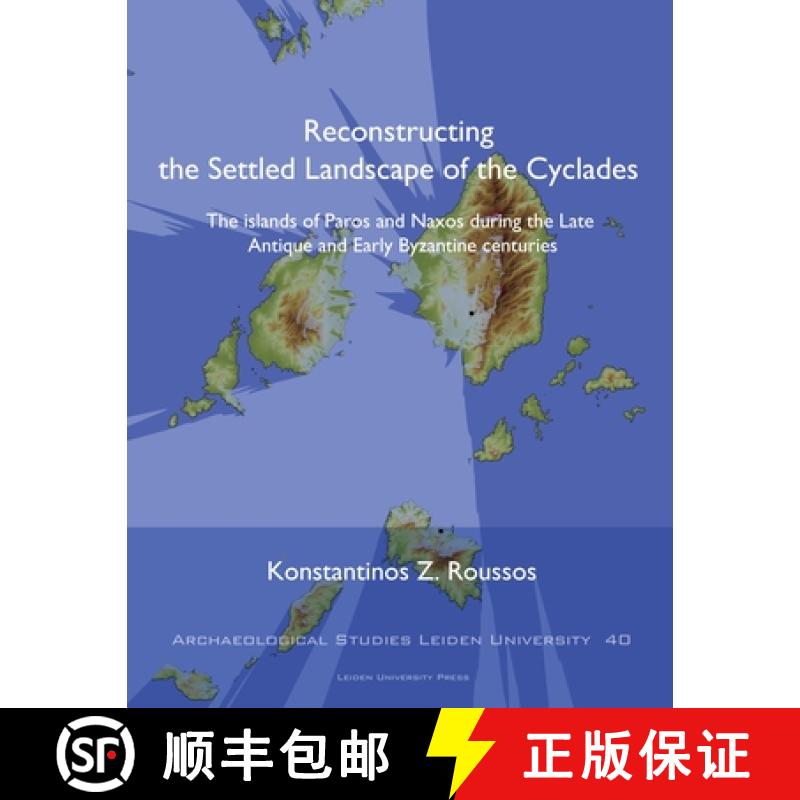 【3-4周达】Reconstructing the Settled Landscape of the Cyclades: The Islands of Paros and Naxos Durin... [9789087283032]
