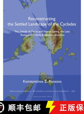 【3-4周达】Reconstructing the Settled Landscape of the Cyclades: The Islands of Paros and Naxos Durin... [9789087283032]