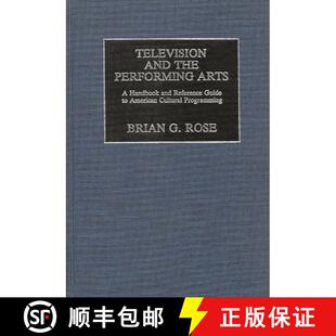 【3-4周达】Television and the Performing Arts: A Handbook and Reference Guide to American Cultural Pr... [9780313241598]