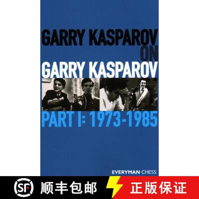 【3-4周达】Garry Kasparov on Garry Kasparov: Part 1 - 1973-1985 [9781781945247]