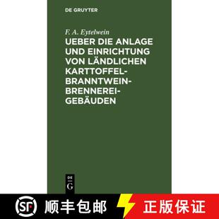 【3-4周达】Ueber die Anlage und Einrichtung von ländlichen Karttoffel-Branntwein-Brennerei-Gebäuden... [9783111260938]