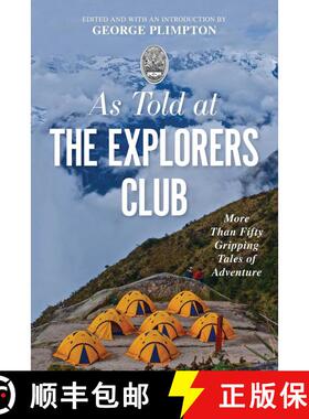 【3-4周达】As Told At the Explorers Club: More Than Fifty Gripping Tales Of Adventure [9781493047444]
