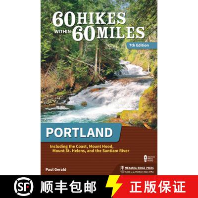 【3-4周达】60 Hikes Within 60 Miles: Portland : Including the Coast, Mount Hood, Mount St. Helens, an... [9781634043380]