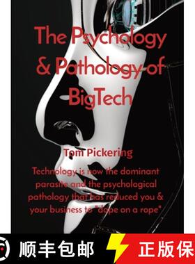 【3-4周达】Psychology & Pathology of BigTech: Technology is now the dominant parasite and the psychol... [9781919633749]