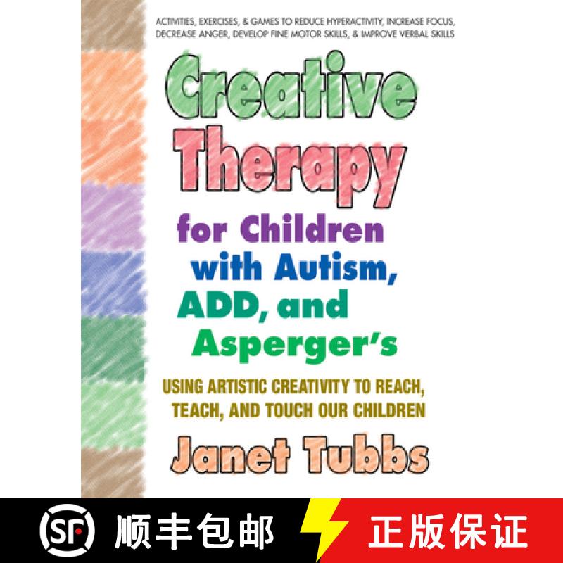 【3-4周达】Creative Therapy for Children with Autism, ADD, and Asperger's: Using Artistic Creativity ... [9780757003004]