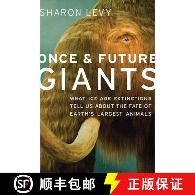 【3-4周达】Once and Future Giants: What Ice Age Extinctions Tell Us About the Fate of Earth's Largest... [9780199931163]