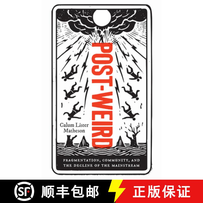 【3-4周达】Post-Weird: Fragmentation, Community, and the Decline of the Mainstream [9781978840164]