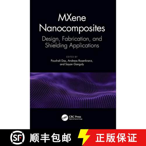 【3-4周达】Mxene Nanocomposites: Design, Fabrication, and Shielding Applications [9781032250939]