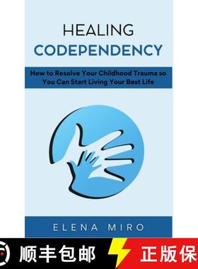 【3-4周达】Healing Codependency: How to Resolve Your Childhood Trauma so You Can Start Living Your Be... [9798330280094]