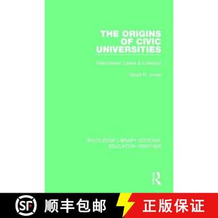 Universities Manchester Liverpool The and 4周达 9781138214163 Origins Leeds Civic