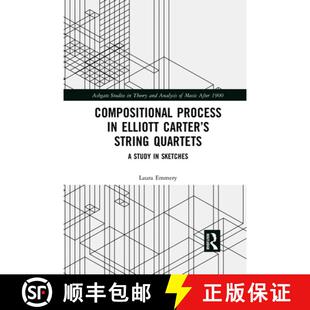 【3-4周达】Compositional Process in Elliott Carter's String Quartets: A Study in Sketches [9781032084848]
