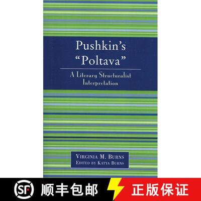 【3-4周达】Pushkin's Poltava : A Literary Structuralist Interpretation [9780761827290]