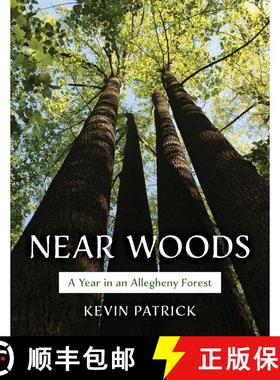 【3-4周达】Near Woods : A Year in an Allegheny Forest [9780811772211]