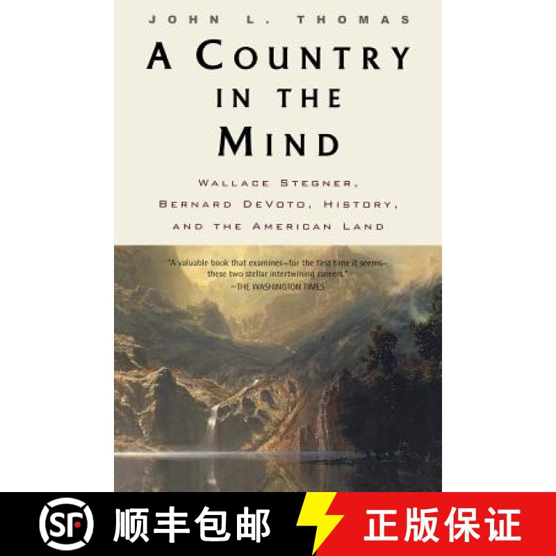 【3-4周达】A Country in the Mind : Wallace Stegner, Bernard DeVoto, History, and the American Land [9780415927826]