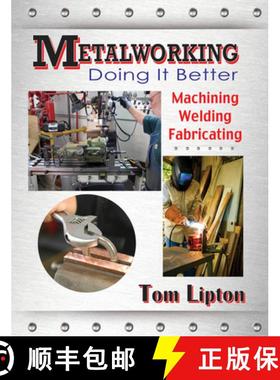 【3-4周达】Metalworking - Doing it Better: Machining, Welding, Fabricating [9780831134761]