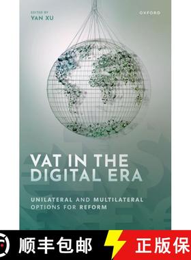 【3-4周达】VAT in the Digital Era: Unilateral and Multilateral Options for Reform [9780198888307]