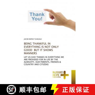 预订 BEING THANKFUL IN EVERYTHING IS NOT ONLY GOOD BUT IT SHOWS MANNERS [9786137899717]