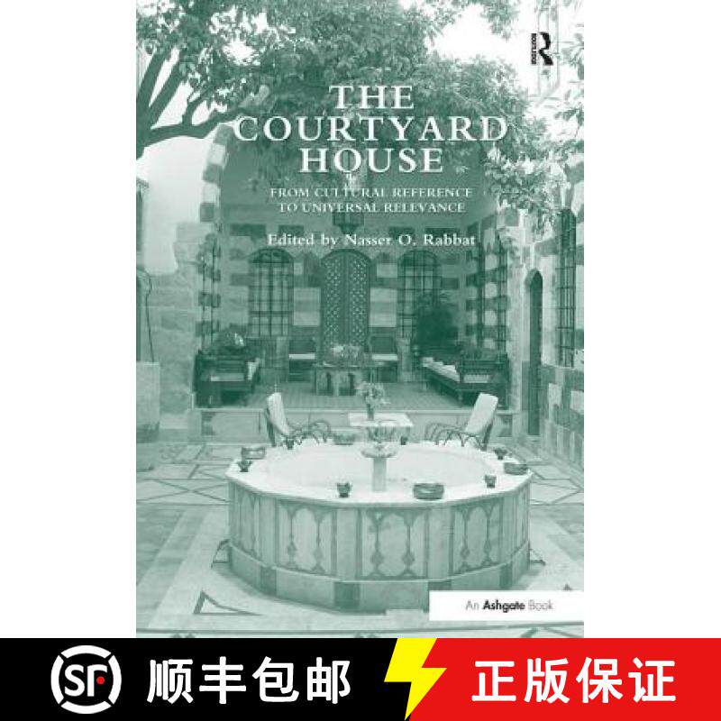 【3-4周达】The Courtyard House: From Cultural Reference to Universal Relevance. Edited by Nasser O. R... [9781138246850]