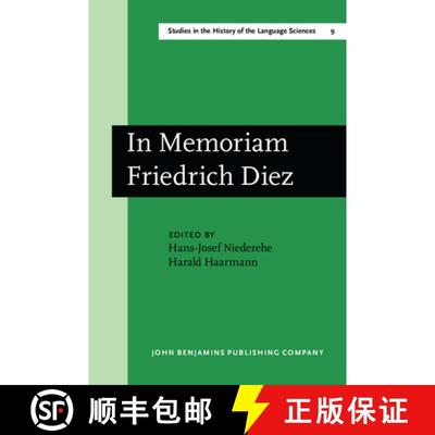 【3-4周达】In Memoriam Friedrich Diez: Akten des Kolloquiums zum Wissenschaftsgeschichte der Romanist... [9789027209009]