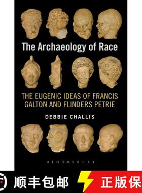 【3-4周达】The Archaeology of Race: The Eugenic Ideas of Francis Galton and Flinders Petrie [9781472587497]