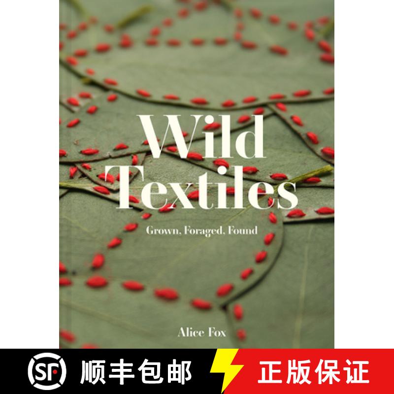预订 Wild Textiles: Grown, Foraged, Found [9781849947879]