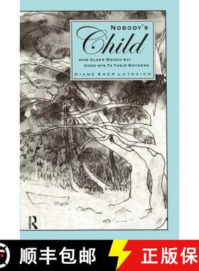 【3-4周达】Nobody's Child: How Older Women Say Good-Bye to Their Mothers [9780895032539]