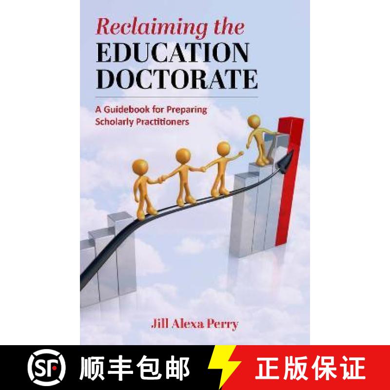 【3-4周达】Reclaiming the Education Doctorate: A Guidebook for Preparing Scholarly Practitioners [9781975504915]