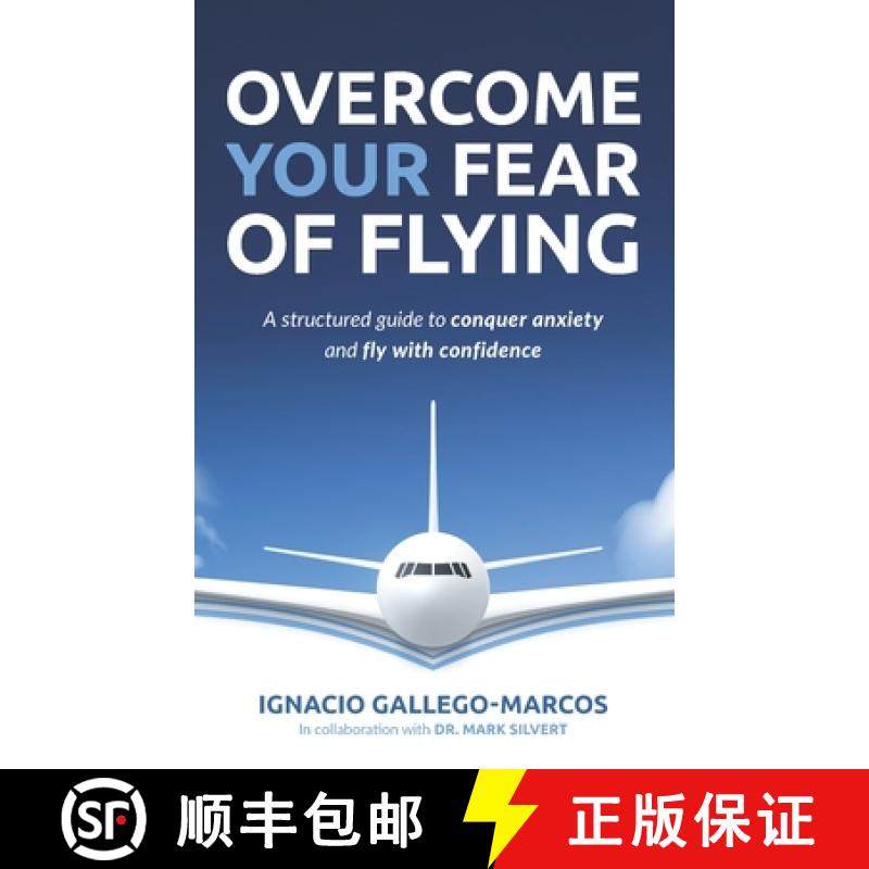 【3-4周达】Overcome Your Fear of Flying: A Structured Guide to Conquer Anxiety  and Fly with Confidence [9789153144601]