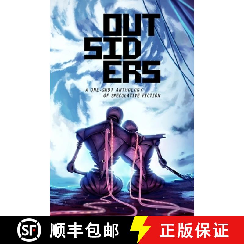 预订 Outsiders: A One-Shot Anthology of Speculative Fiction [9781999203689]