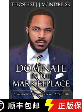 【3-4周达】Dominate in the Marketplace: ...subdue it, and have dominion... Genesis 1:28 [9782123451266]