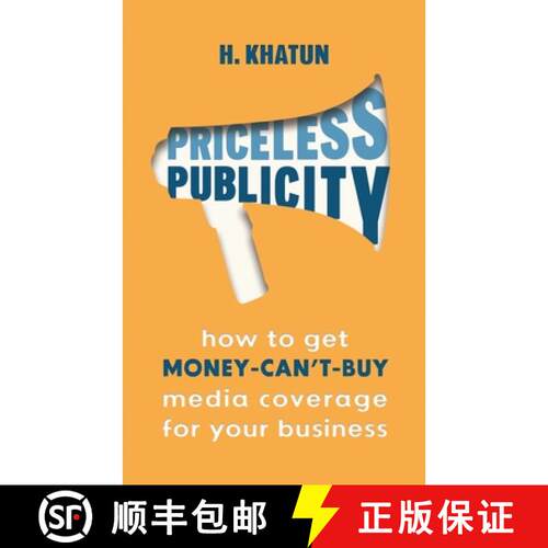 【3-4周达】Priceless Publicity: How to get money-can't-buy media coverage for your business [9781916318397]