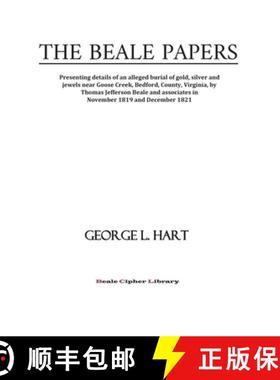 预订 The Beale Papers: Presenting details of an alleged burial of gold, silver and jewels near Goose ... [9781952658013]