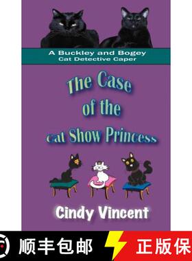【3-4周达】The Case of the Cat Show Princess (A Buckley and Bogey Cat Detective Caper) [9781932169256]