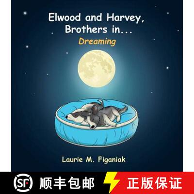 【3-4周达】Elwood and Harvey, Brothers In...: Dreaming [9781452597317]