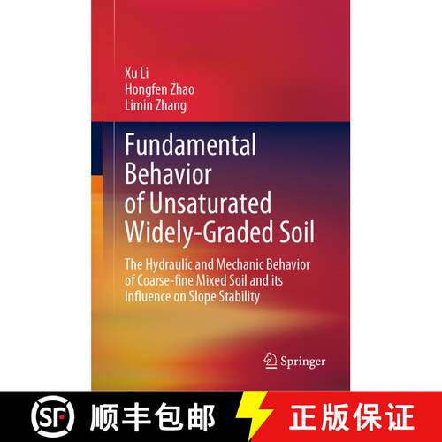 【3-4周达】精装 Fundamental Behavior of Unsaturated Widely-Graded Soil: The Hydraulic and Mechanic Be... [9789811934018]