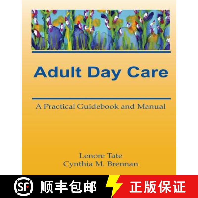 【3-4周达】Adult Day Care : A Practical Guidebook and Manual [9780866567114]