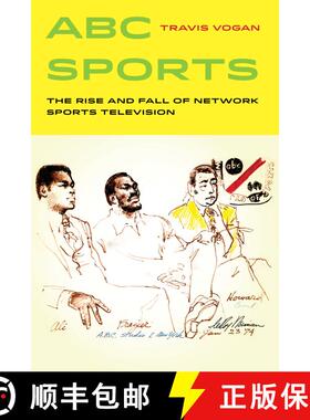 【3-4周达】ABC Sports, Volume 4: The Rise and Fall of Network Sports Television (First Edition) [9780520292956]