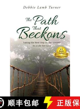 【3-4周达】The Path That Beckons: Taking the Next Step on the Journey to a Life You Love [9780996827133]