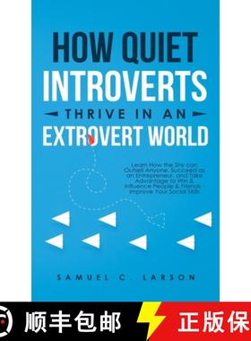 【3-4周达】How Quiet Introverts Thrive in an Extrovert World: Learn How the Shy Can Outsell Anyone, S... [9781647450397]
