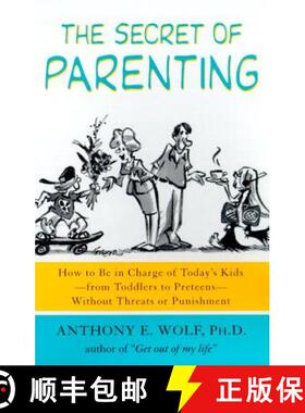 【3-4周达】The Secret of Parenting: How to Be in Charge of Today's Kids--From Toddlers to Preteens--W... [9780374527082]