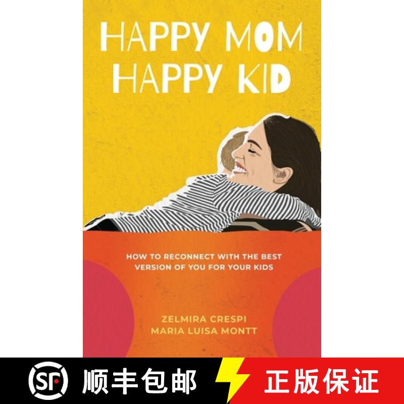 【2-3周达】Happy Mom, Happy Kid: How to Reconnect with the Best Version of You For Your Kids [9781736687604]