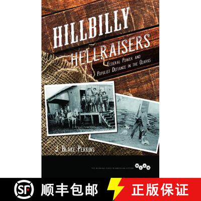 【3-4周达】Hillbilly Hellraisers – Federal Power and Populist Defiance in the Ozarks [9780252082894]